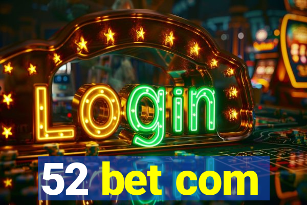 52 bet com